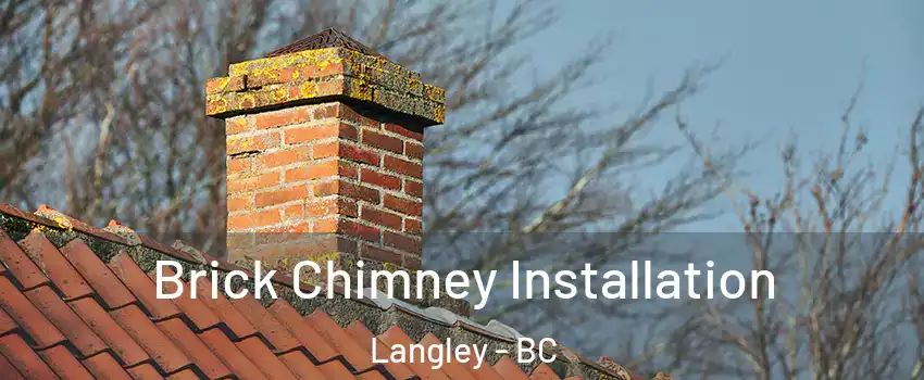  Brick Chimney Installation Langley - BC