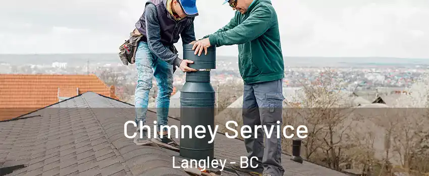  Chimney Service Langley - BC